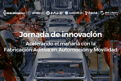 Jornada innovación: Acelerando el mañana con la fabricación aditiva en automoción y movilidad